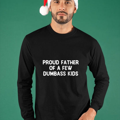 Gift for Dad Shirt, Funny Dad Unisex T-Shirt/Hoodie/Sweatshirt HLT00 – Proud Father Of A Few Dumbass Kids Father_s Day Some Couple T-Shirt