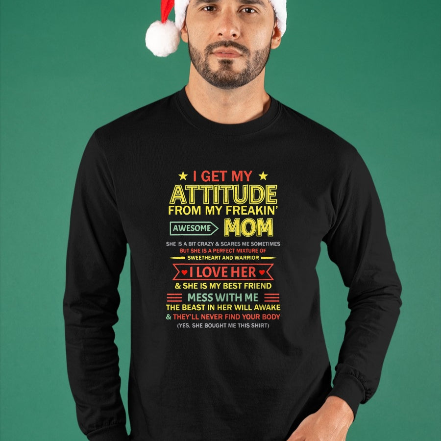 Gift for Mom Shirt, Funny Mom Unisex T-Shirt/Hoodie/Sweatshirt HLT00 - I Get My Attitude From My Freaking Awesome Mom Mother_s Day T-Shirt