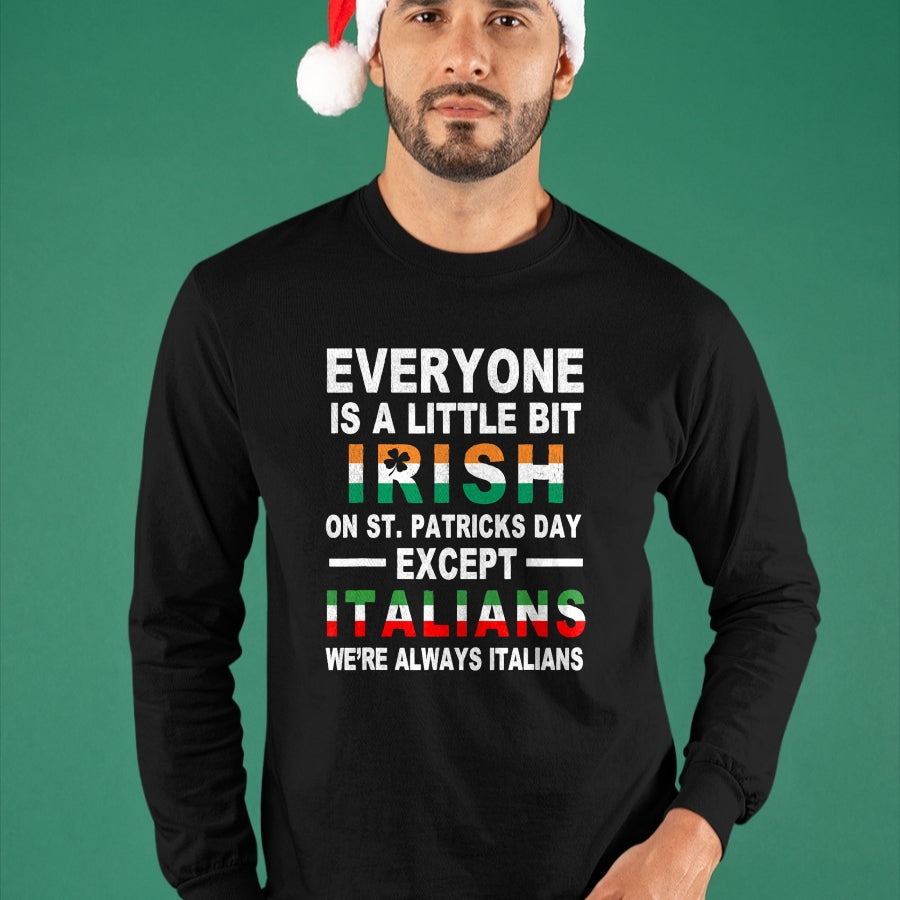 Patrick Day Shirts for Family, Funny Patrick Day shirts, st patrick's day Unisex T-Shirt/Hoodie/Sweatshirt HLT00 - Everyone Is A Little Irish On St Patrick Day Except Italians T-Shirt (1)