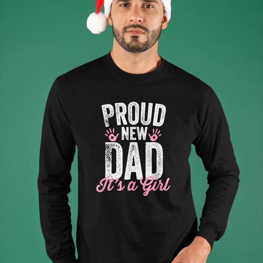 Gift for Dad Shirt, Funny Dad Unisex T-Shirt/Hoodie/Sweatshirt HLT00 – Proud New Dad It_s A Girl Gifts Father to be Soon to be Dad T-Shirt