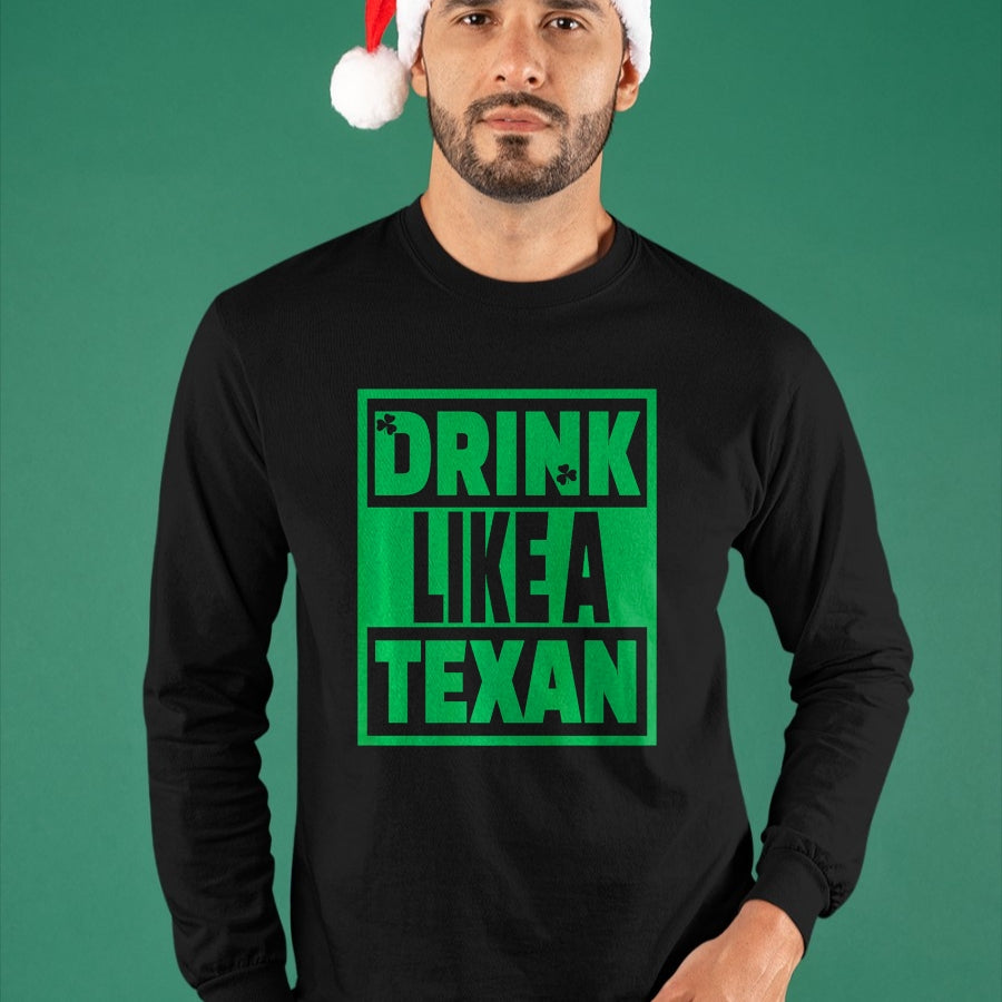 Patrick Day Shirts for Family, Funny Patrick Day shirts, st patrick's day Unisex T-Shirt/Hoodie/Sweatshirt HLT00 - Drink Like A Texan, Texas St Patrick Day