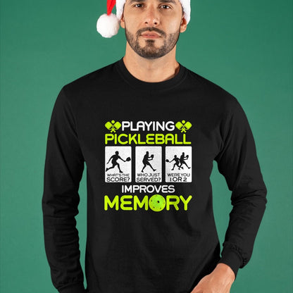 Funny Pickleball Shirt, Pickleball Lover Unisex T-Shirt/Hoodie/Sweatshirt HLT00 - Playing Pickleball Improves Memory Dink Player T-Shirt