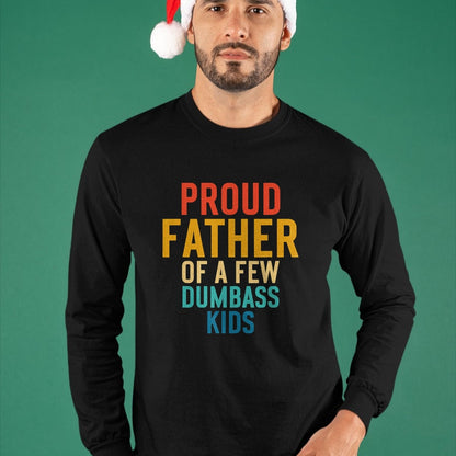 Gift for Dad Shirt, Funny Dad Unisex T-Shirt/Hoodie/Sweatshirt HLT00 – Proud Father Of A Few Dumbass Kids Funny Dad Parent T-Shirt