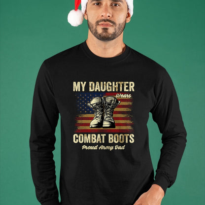 Gift for Dad Shirt, Funny Dad Unisex T-Shirt/Hoodie/Sweatshirt HLT00 – My Daughter Wears Combat Boots Proud Army Dad Veteran Day T-Shirt