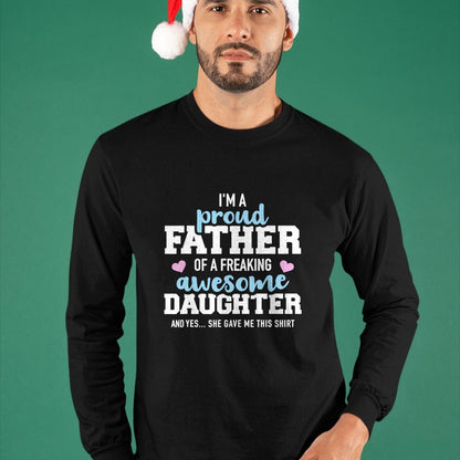 Gift for Dad Shirt, Funny Dad Unisex T-Shirt/Hoodie/Sweatshirt HLT00 – Proud father of a freaking awesome daughter T-Shirt