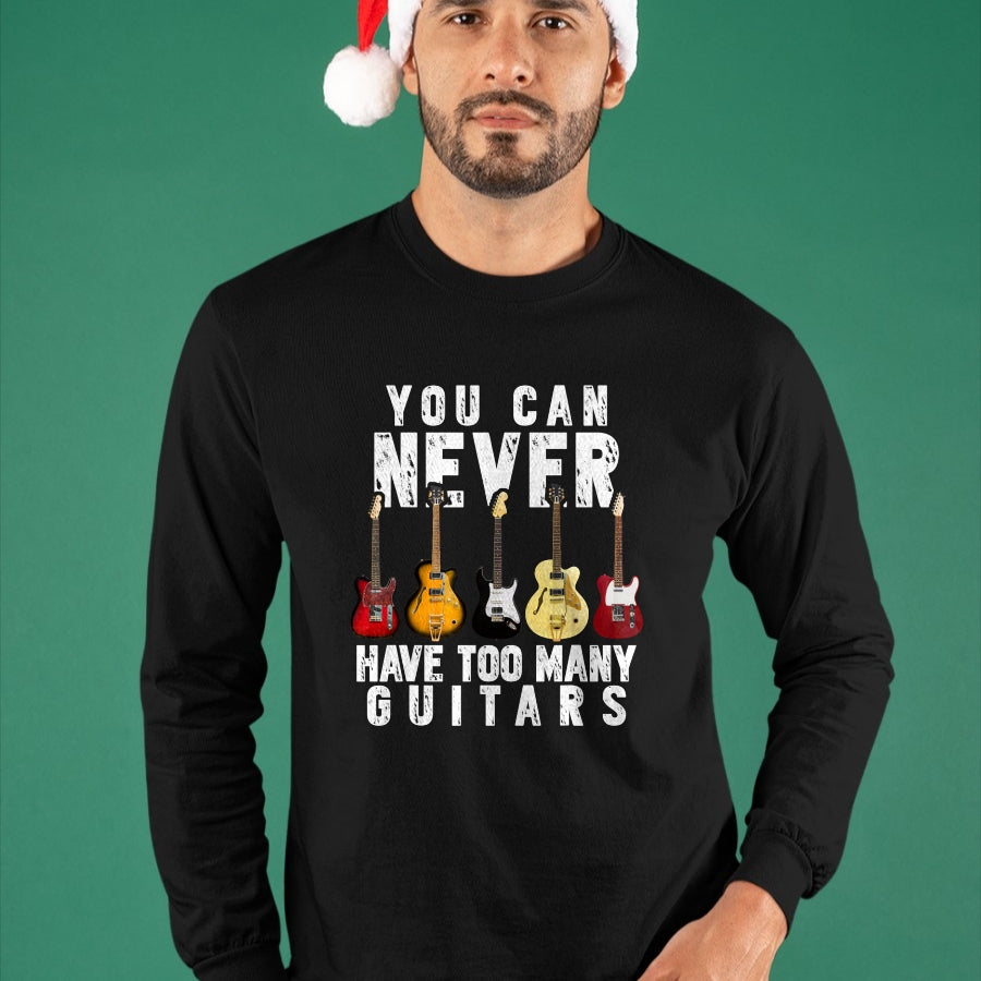 Guitar Lover Shirt, Funny Guitar UnisexT-Shirt/Hoodie/Sweatshirt HLT00 - You Can Never Have Too Many Guitars Music Funny Gifts Shirt T-Shirt