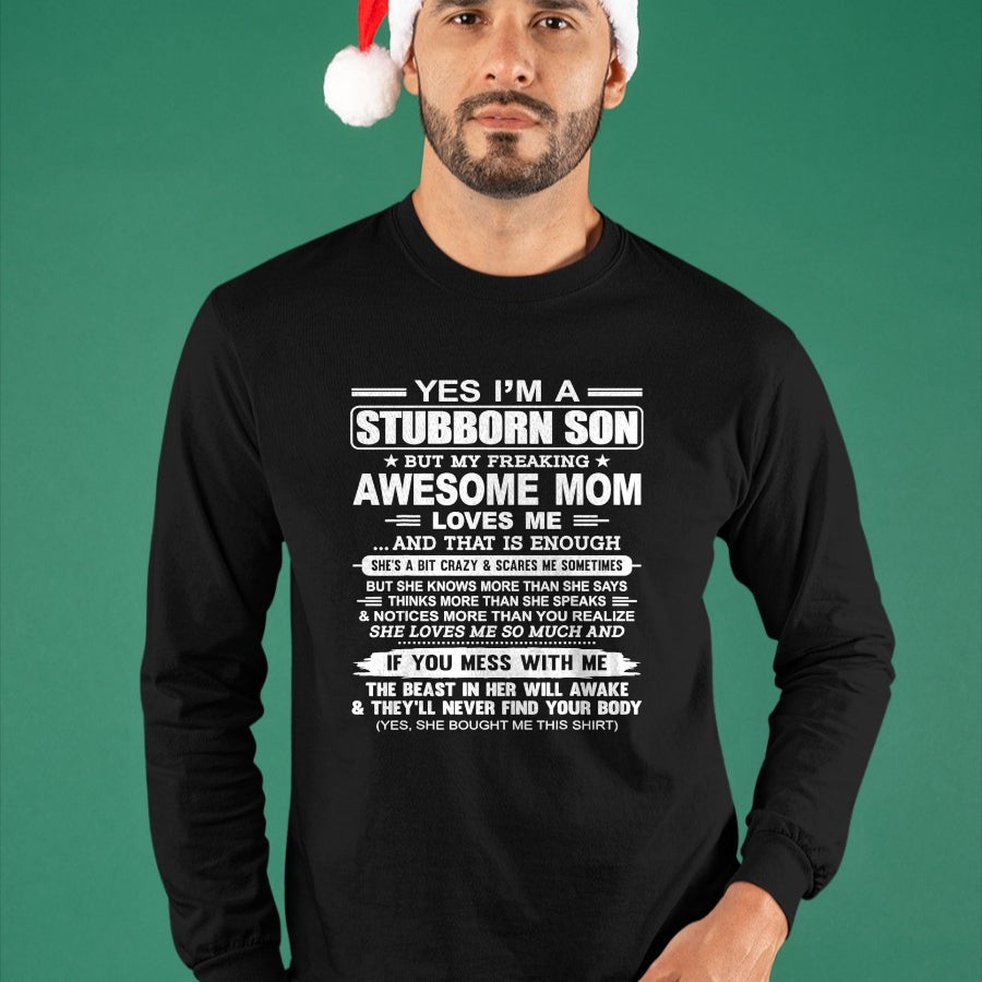 Gift for Mom Shirt, Funny Mom Unisex T-Shirt/Hoodie/Sweatshirt HLT00 - I'm A Stubborn Son But My Freaking Awesome Mom Love Me T-Shirt