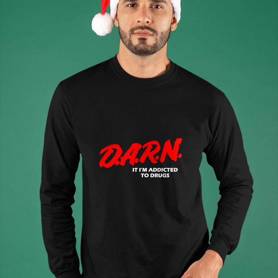 Gift for Dad Shirt, Funny Dad Unisex T-Shirt/Hoodie/Sweatshirt HLT00 – D.A.R.N. It I_m Addicted To Drugs Funny Sarcastic Trending T-Shirt