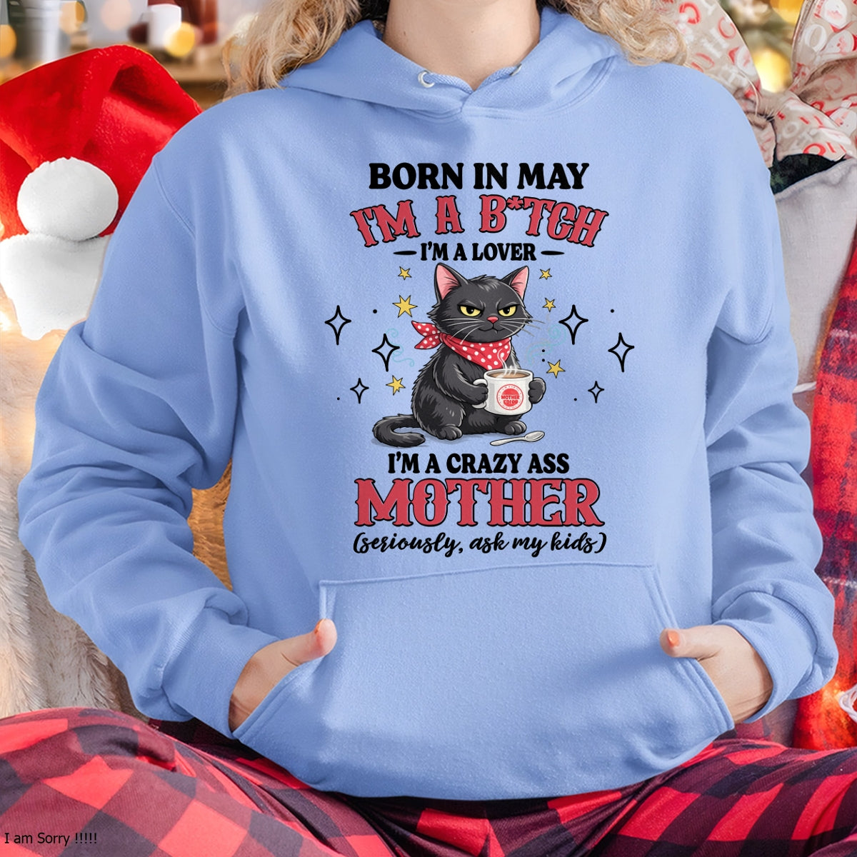 BORN IN MAY I'M A B*TCH, I'M A CRAZY ASS MOTHER (SERIOUSLY, ASK MY KIDS) FUNNY HUMOR BIRTHDAY MONTH T-SHIRT/HOODIE/SWEATSHIRT FOR WOMAN  - HNDS05