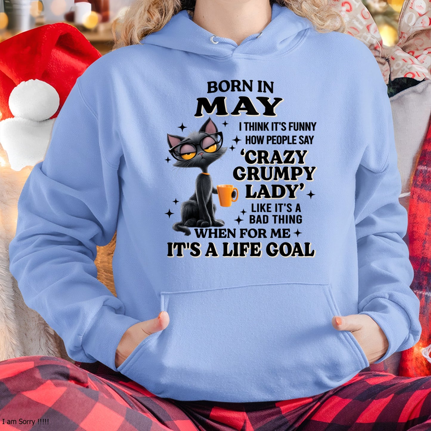 BORN IN MAY, IT'S FUNNY HOW PEOPLE SAY CRAZY GRUMPY LADY FUNNY HUMOR BIRTHDAY MONTH T-SHIRT/HOODIE/SWEATSHIRT FOR WOMAN  - HNDS05