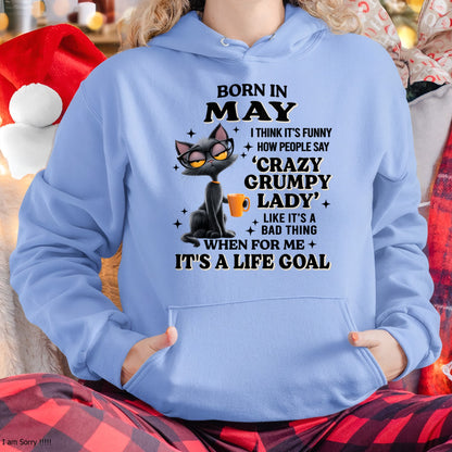 BORN IN MAY, IT'S FUNNY HOW PEOPLE SAY CRAZY GRUMPY LADY FUNNY HUMOR BIRTHDAY MONTH T-SHIRT/HOODIE/SWEATSHIRT FOR WOMAN  - HNDS05