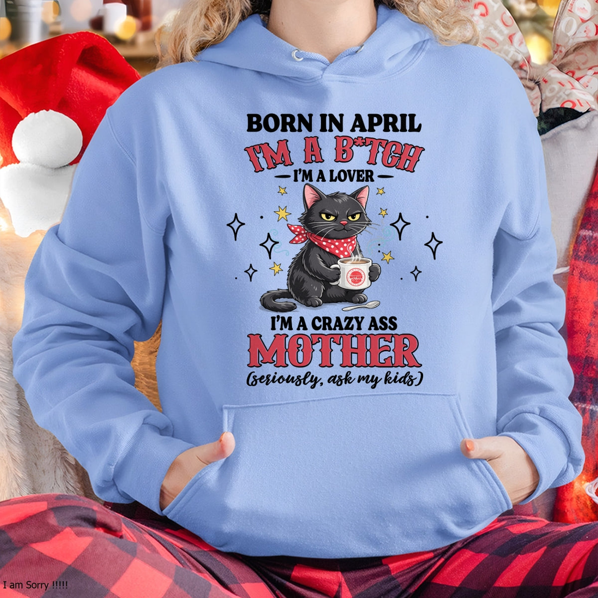BORN IN APRIL I'M A B*TCH, I'M A CRAZY ASS MOTHER (SERIOUSLY, ASK MY KIDS) FUNNY HUMOR BIRTHDAY MONTH T-SHIRT/HOODIE/SWEATSHIRT FOR WOMAN  - HNDS04