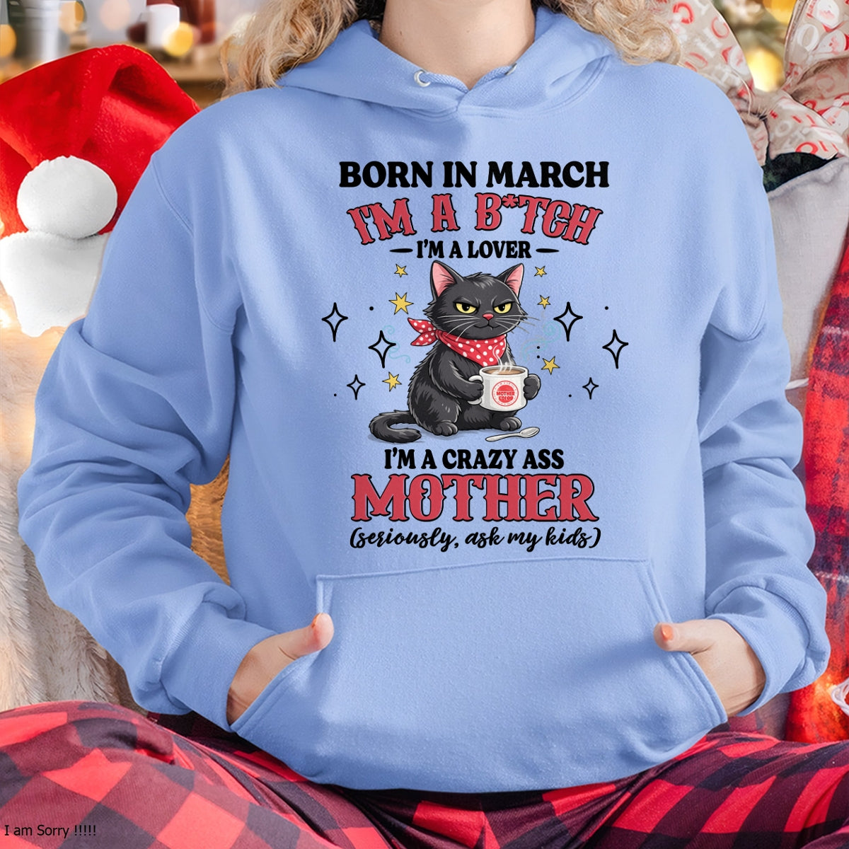 BORN IN MARCH I'M A B*TCH, I'M A CRAZY ASS MOTHER (SERIOUSLY, ASK MY KIDS) FUNNY HUMOR BIRTHDAY MONTH T-SHIRT/HOODIE/SWEATSHIRT FOR WOMAN  - HNDS03