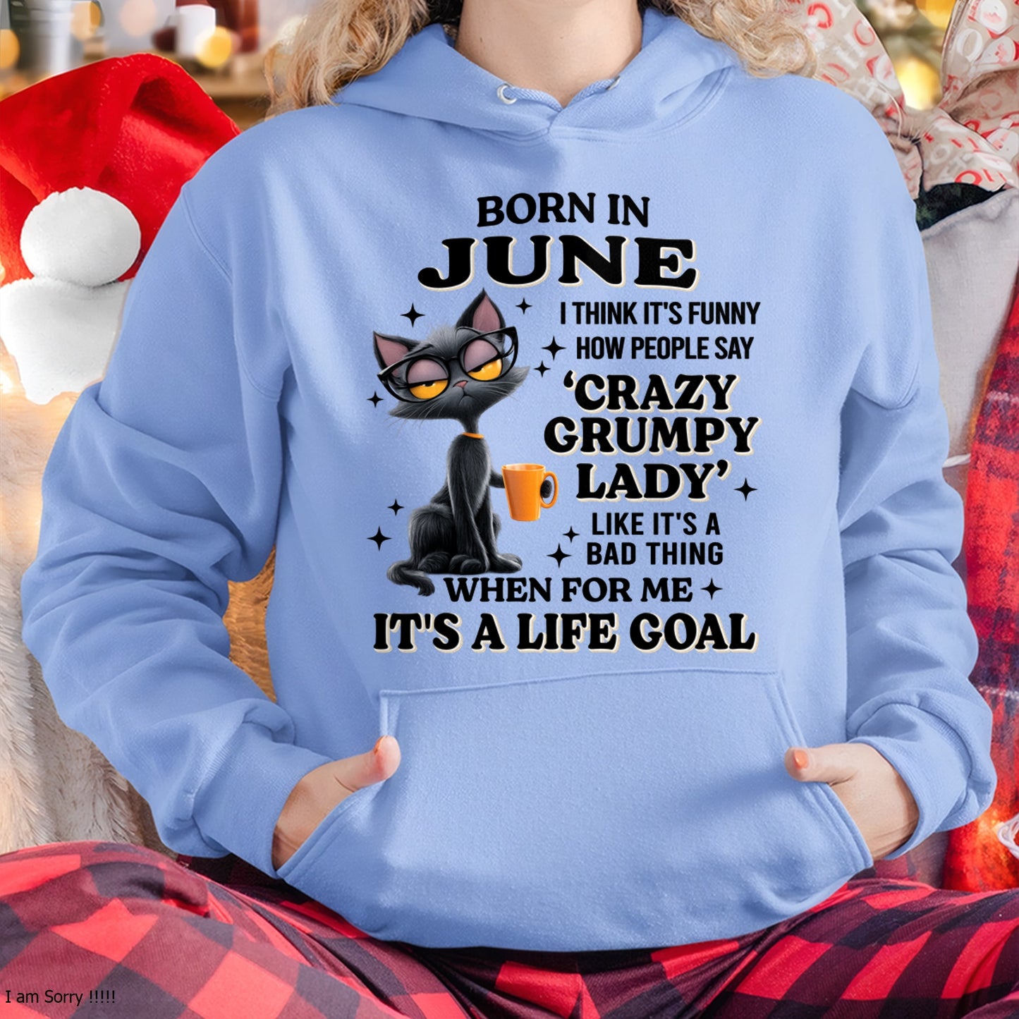 BORN IN JUNE, IT'S FUNNY HOW PEOPLE SAY CRAZY GRUMPY LADY FUNNY HUMOR BIRTHDAY MONTH T-SHIRT/HOODIE/SWEATSHIRT FOR WOMAN  - HNDS06 (SKU2603-125-06)