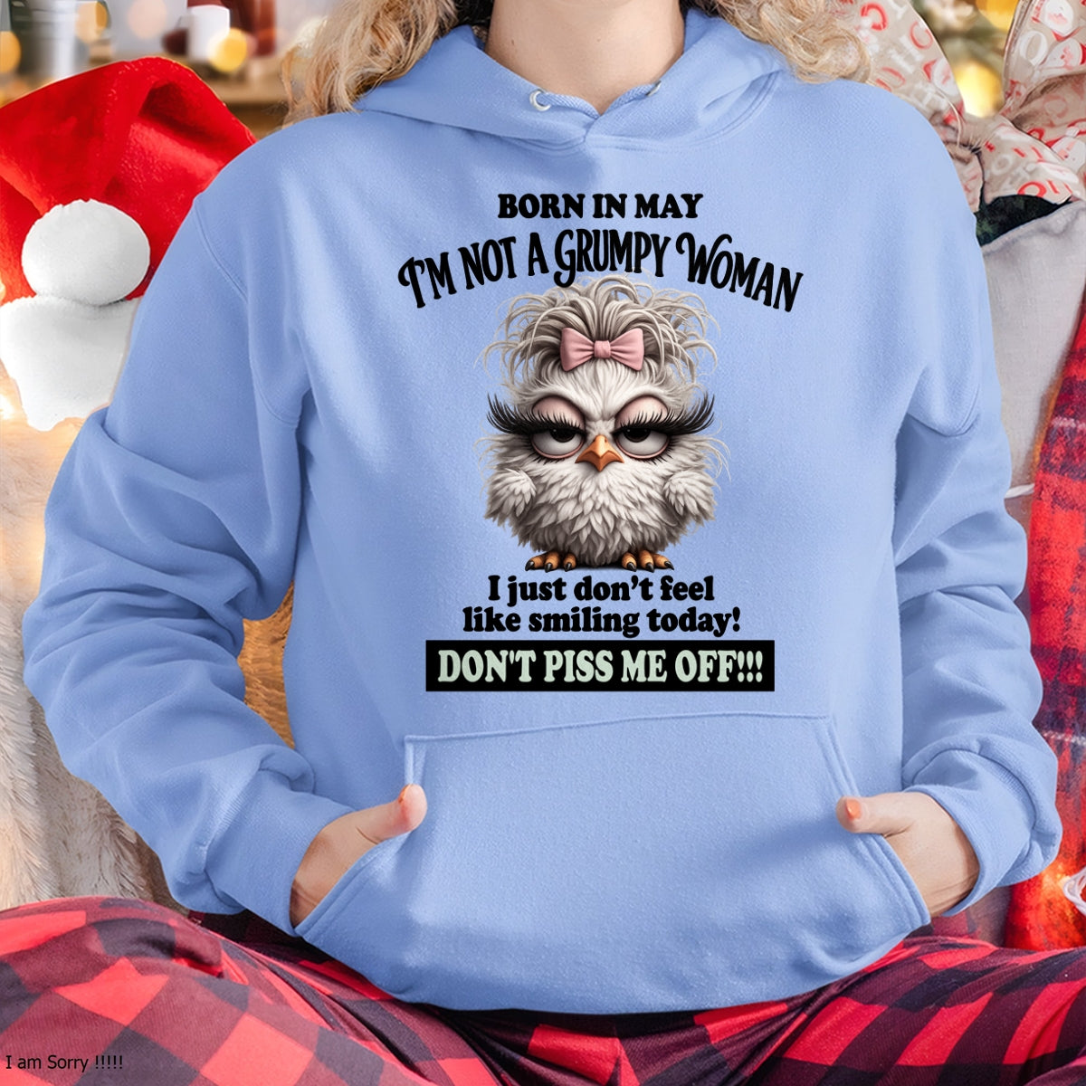 BORN IN MAY, I'M NOT A GRUMPY WOMAN. DON'T PISS ME OFF!!! FUNNY HUMOR BIRTHDAY MONTH T-SHIRT/HOODIE/SWEATSHIRT FOR WOMAN  - HNDS05