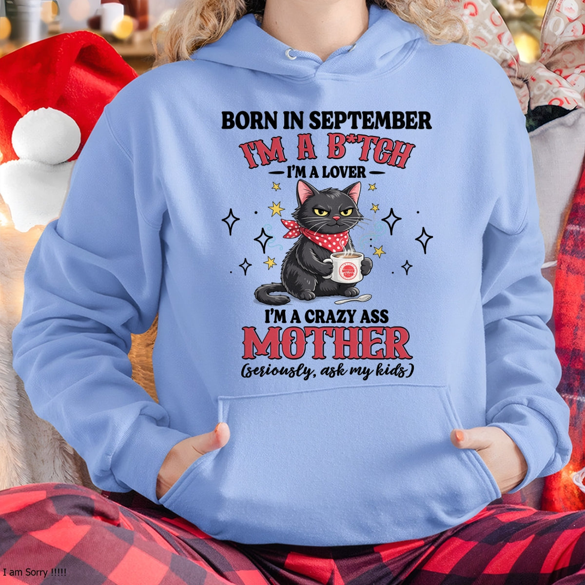 BORN IN SEPTEMBER I'M A B*TCH, I'M A CRAZY ASS MOTHER (SERIOUSLY, ASK MY KIDS) FUNNY HUMOR BIRTHDAY MONTH T-SHIRT/HOODIE/SWEATSHIRT FOR WOMAN  - HNDS09
