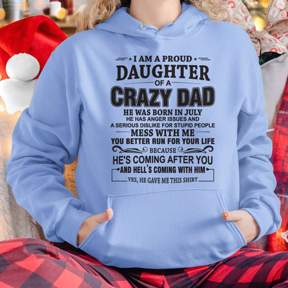 I'M A PROUD DAUGHTER OF A CRAZY DAD, HE WAS BORN IN JULY - SPECIAL EDITION FOR FATHER'S DAY - GIFT FROM DAD TO DAUGHTER BIRTHDAY MONTH T-SHIRT/HOODIE/SWEATSHIRT FOR GIRL/WOMAN  - HNDS07