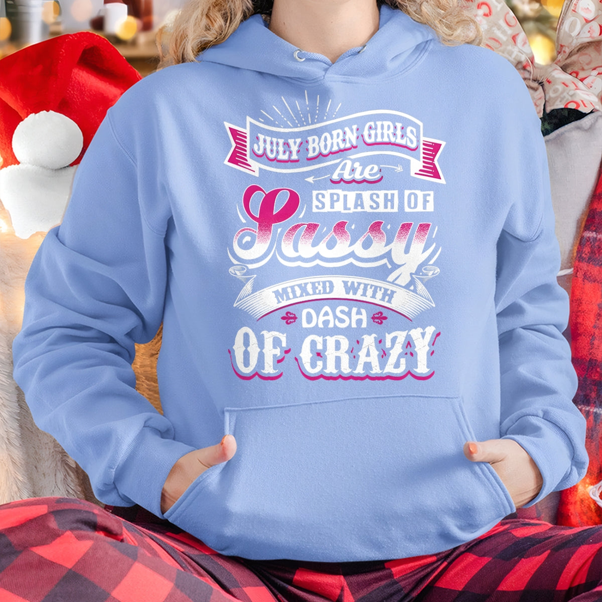 JULY BORN GIRLS ARE SPLASH OF SASSY T-Shirt/Hoodie/Sweatshirt - HNDS07