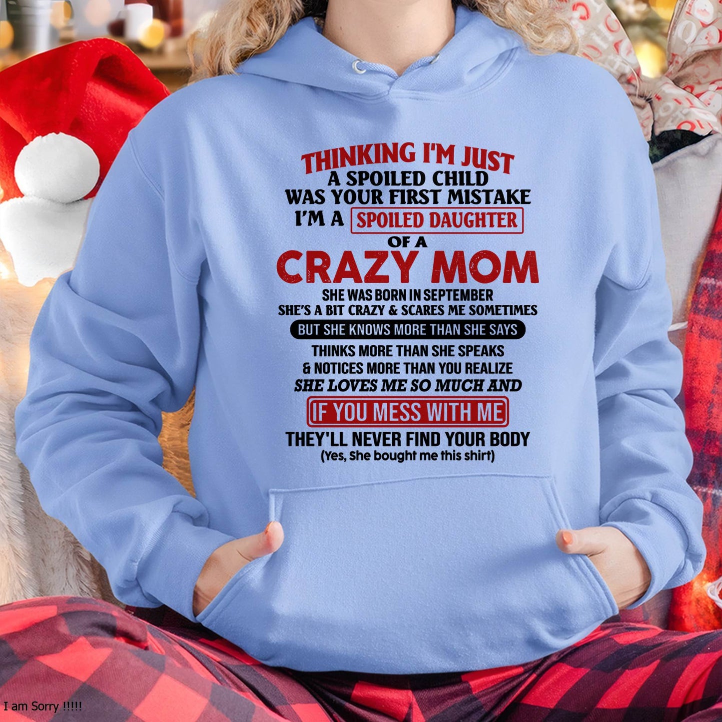 September Mom - I Am Spoiled Daughter Of A Crazy Mom - Gift for Daughter From Mom - MTNN09 (SKU-TMD-SPOILED-09)