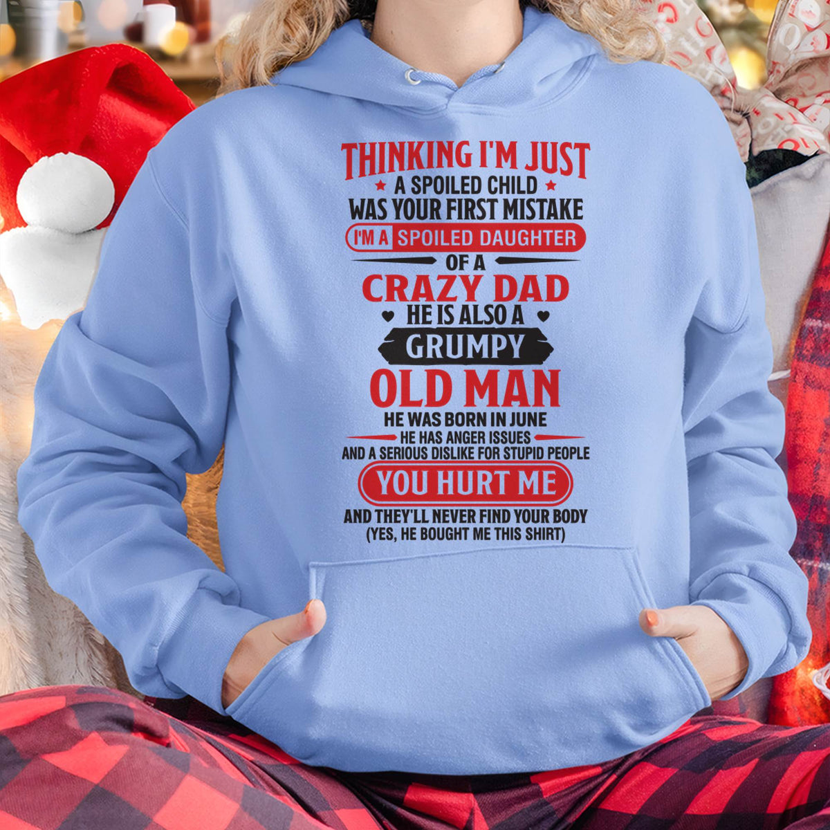 Thinking I'm Just Spoiled Daughter - Perfect Gift For Your Daughter From Dad - MTNN06 (SKU08-04-06)