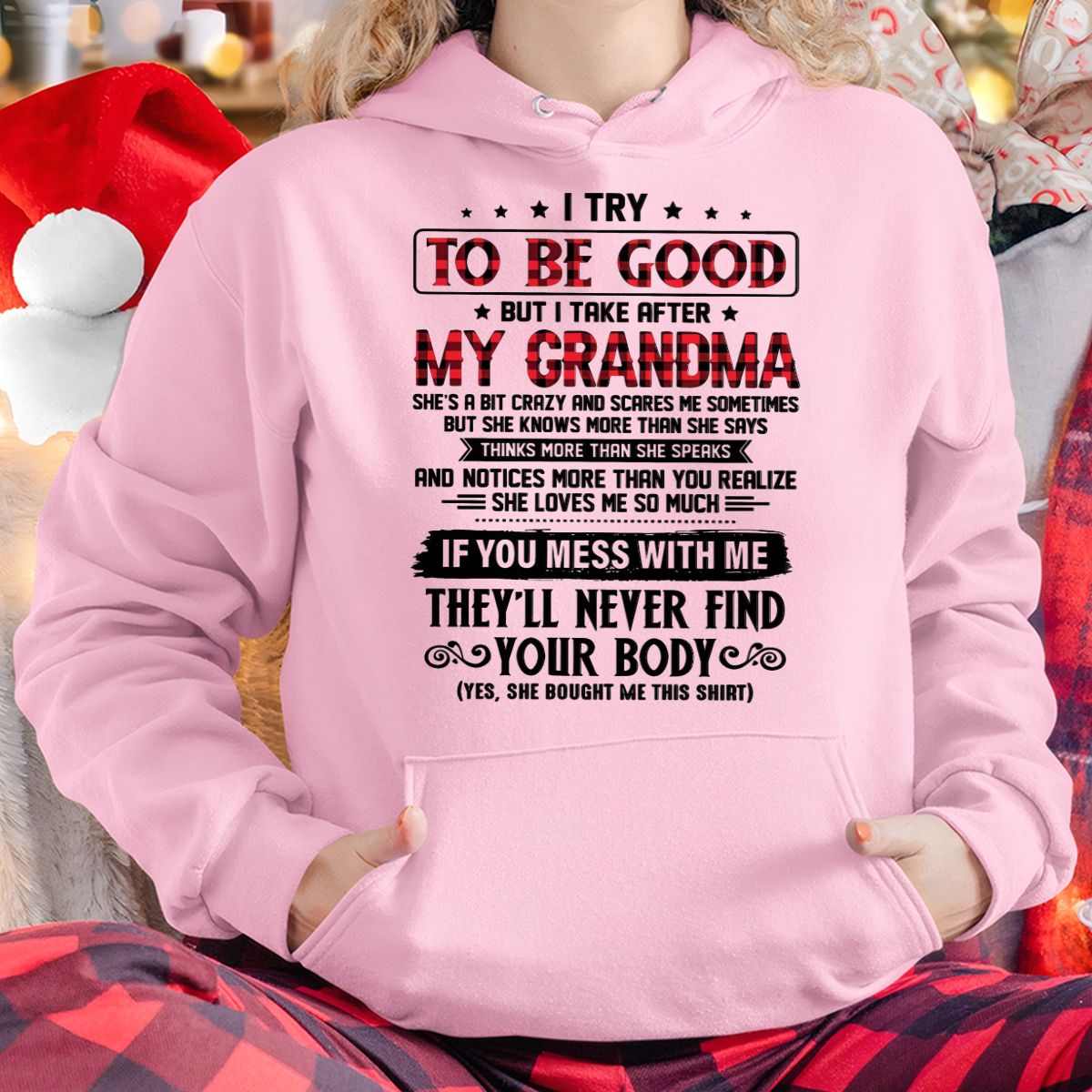 I TRY TO BE GOOD BUT I TAKE AFTER MY GRANDMA - From grandma for granddaughter - MTNN00 (SKU07-102-00)