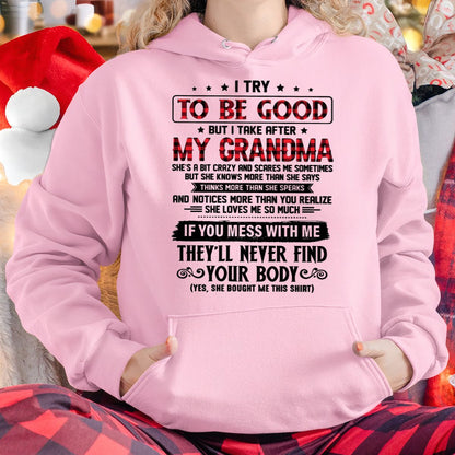 I TRY TO BE GOOD BUT I TAKE AFTER MY GRANDMA - From grandma for granddaughter - MTNN00 (SKU07-102-00)