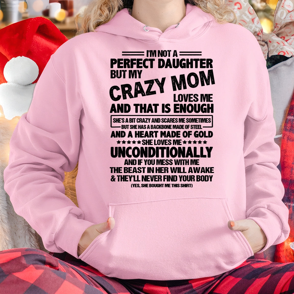 NOT A PERFECT DAUGHTER BUT MY CRAZY MOM LOVES ME - PERFECT GIFT FROM MOM TO DAUGHTER BIRTHDAY MONTH T-SHIRT/HOODIE/SWEATSHIRT FOR WOMAN  - HNDS00