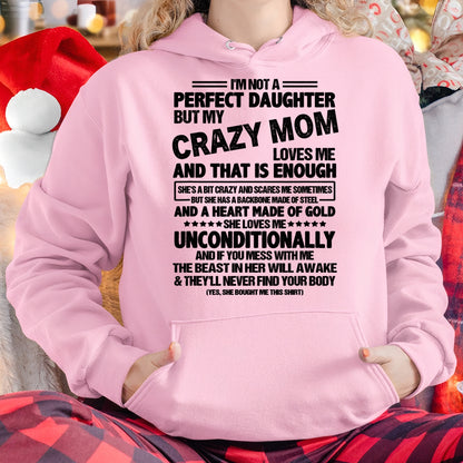 NOT A PERFECT DAUGHTER BUT MY CRAZY MOM LOVES ME - PERFECT GIFT FROM MOM TO DAUGHTER BIRTHDAY MONTH T-SHIRT/HOODIE/SWEATSHIRT FOR WOMAN  - HNDS00