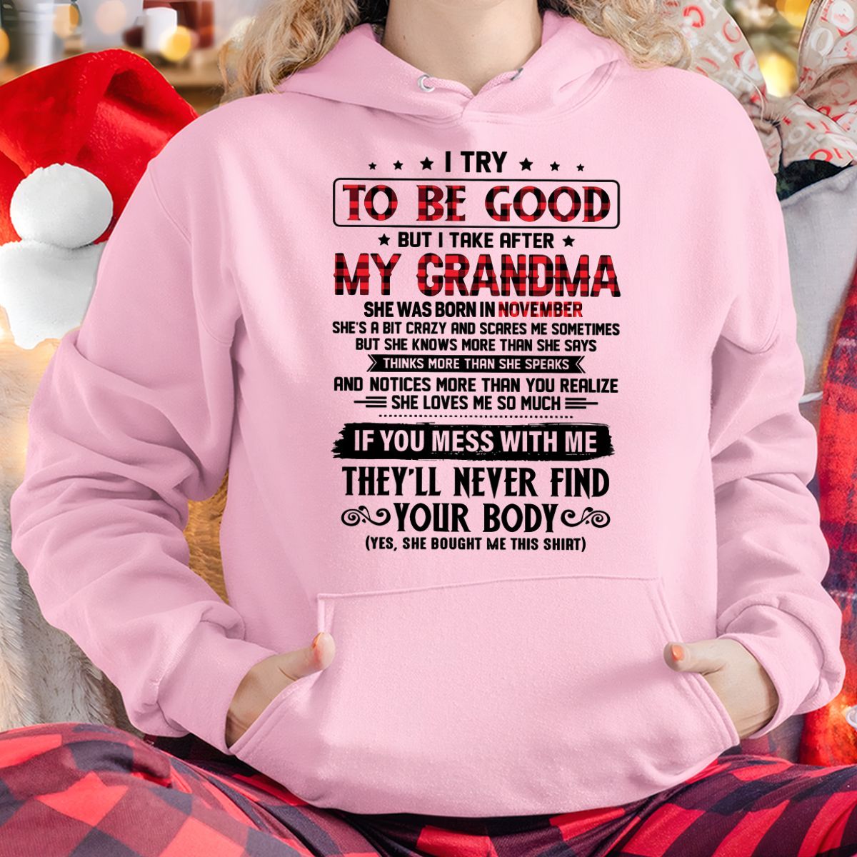 I TRY TO BE GOOD BUT I TAKE AFTER MY GRANDMA - From grandma for granddaughter - MTNN11 (SKU07-102-11)