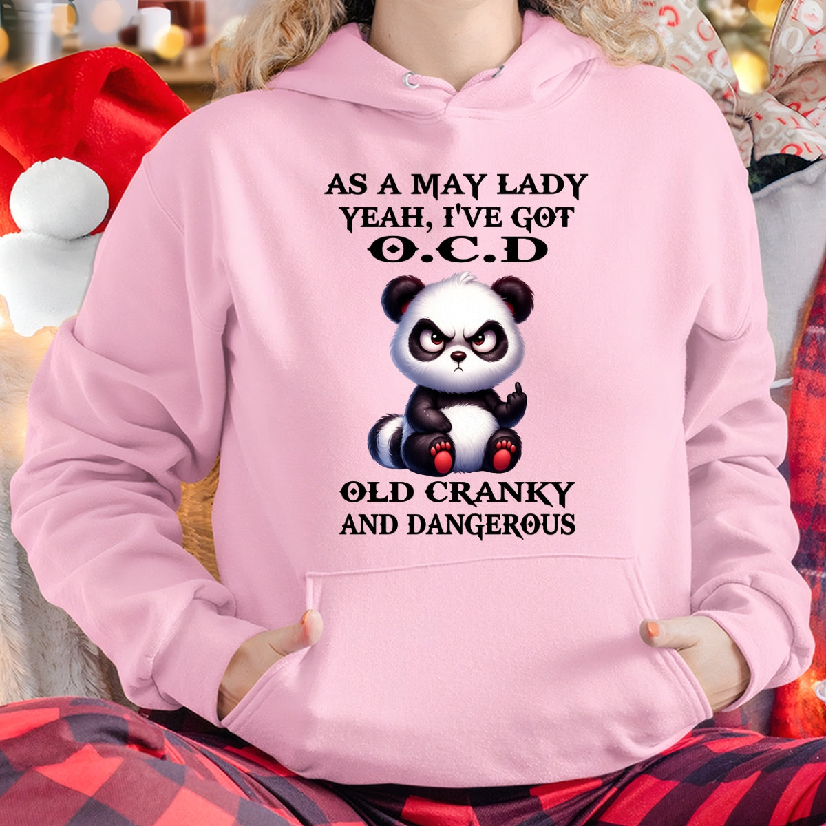 AS A MAY LADY, YEAH I'VE GOT O.C.D OLD CRANKY AND DANGEROUS - FUNNY HUMOR BIRTHDAY MONTH T-SHIRT/HOODIE/SWEATSHIRT FOR GIRL/WOMAN  - HNDS05
