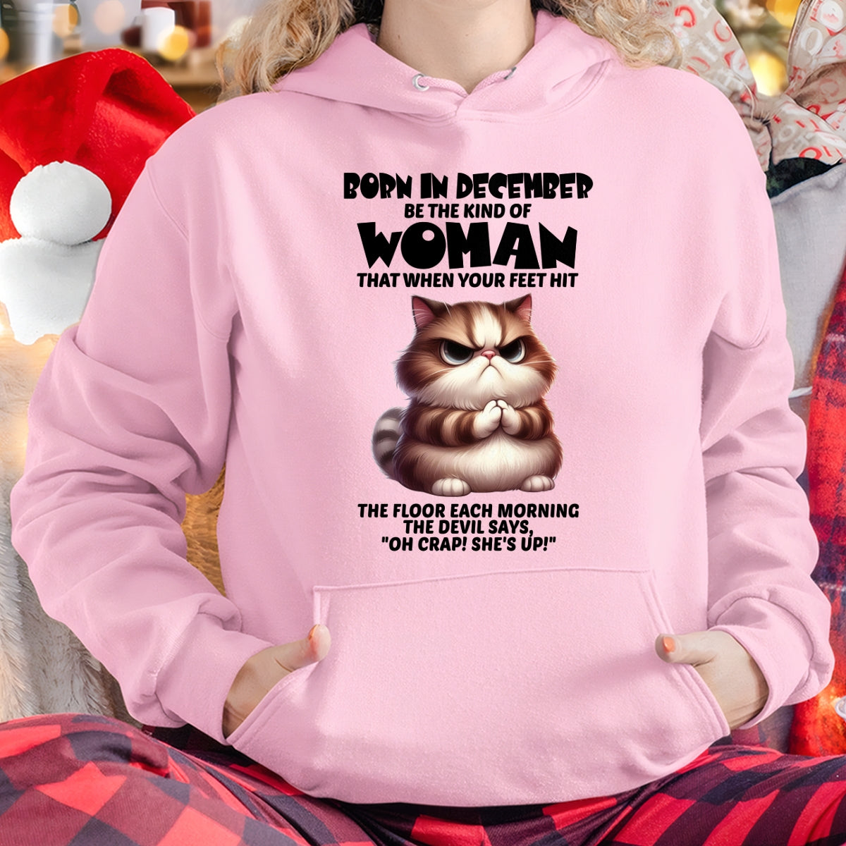 BORN IN DECEMBER, BE THE KIND OF WOMAN FUNNY HUMOR BIRTHDAY MONTH T-SHIRT/HOODIE/SWEATSHIRT FOR GIRL/WOMAN  - HNDS12