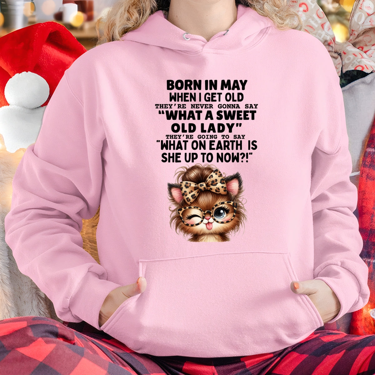 BORN IN MAY WHEN I GET OLD FUNNY HUMOR BIRTHDAY MONTH T-SHIRT/HOODIE/SWEATSHIRT FOR WOMAN  - HNDS05