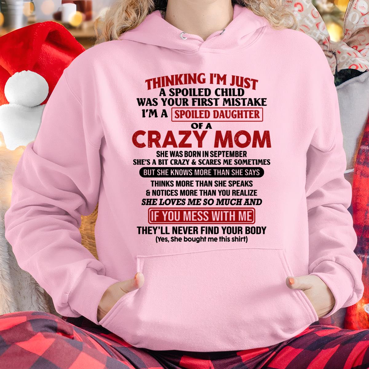 September - I Am Spoiled Daughter Of A Crazy Mom - Gift for Daughter From Mom - MTNN09 (SKU-TMD-SPOILED-09)