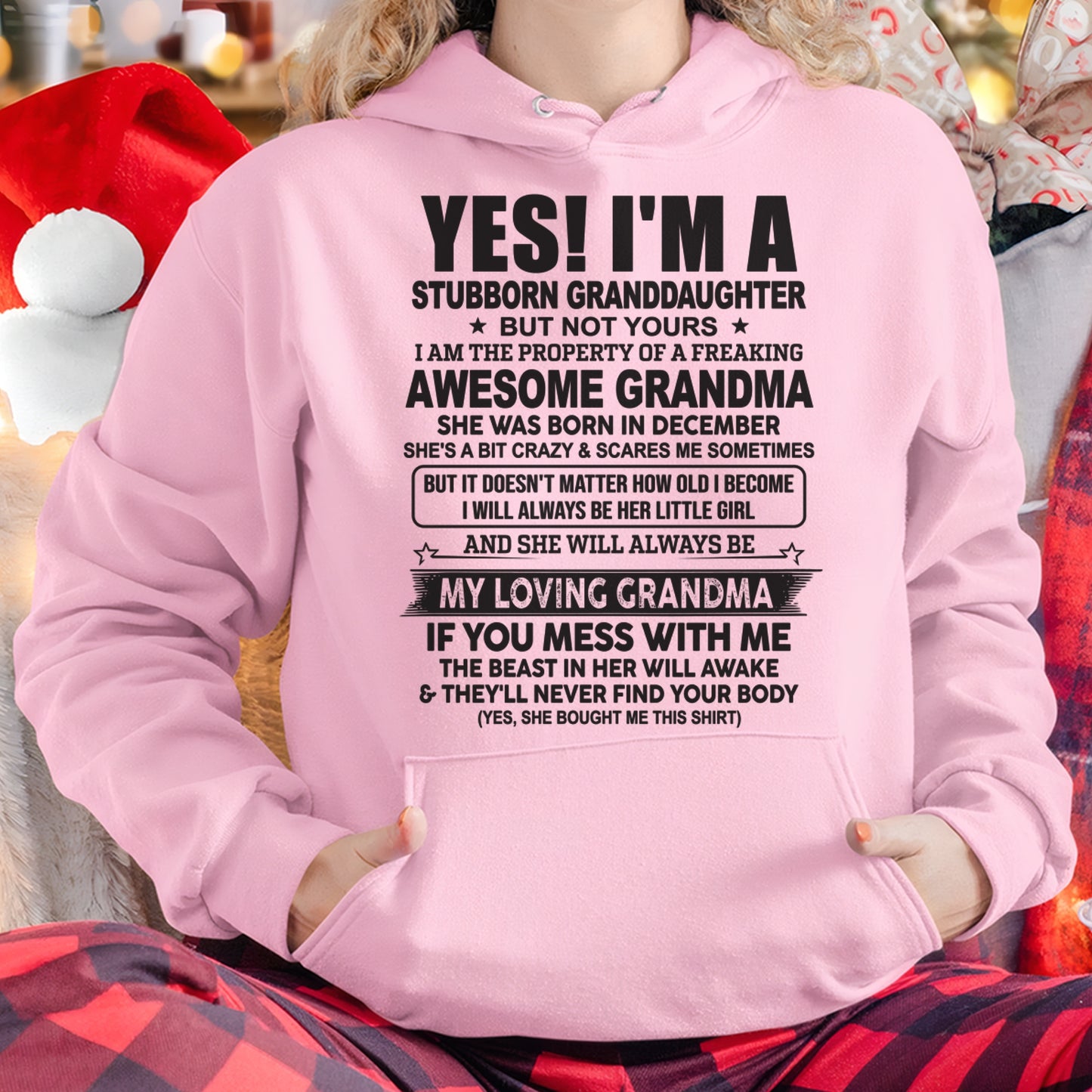 DECEMBER- YES! I'M A STUBBORN GRANDDAUGHTER T-Shirt – Birthday Gift From Grandma / Woman - HNDS12