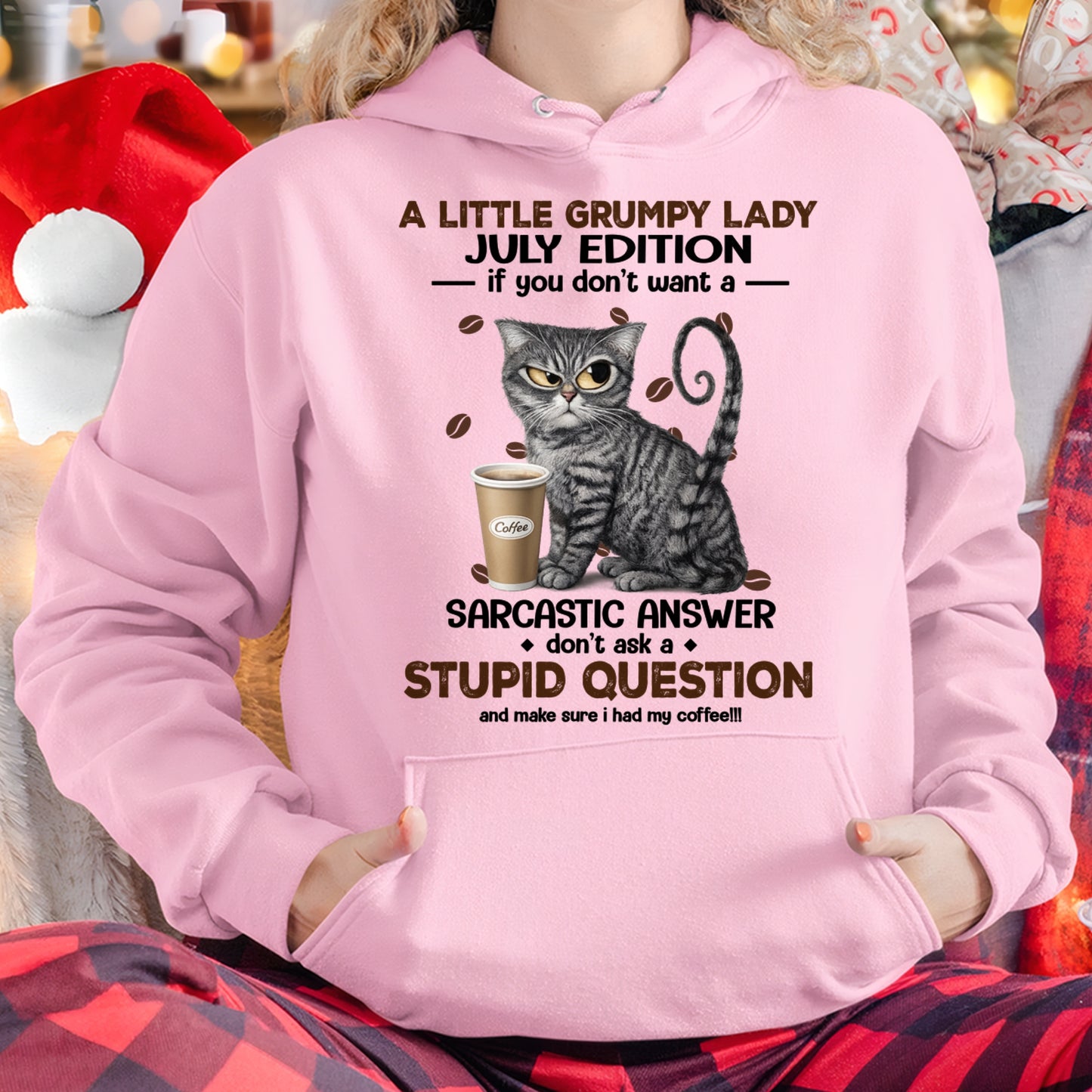 A LITTLE GRUMPY LADY - JULY EDITION - T-Shirt/Hoodie/Sweatshirt FOR GIRL/WOMEN - HNDS07