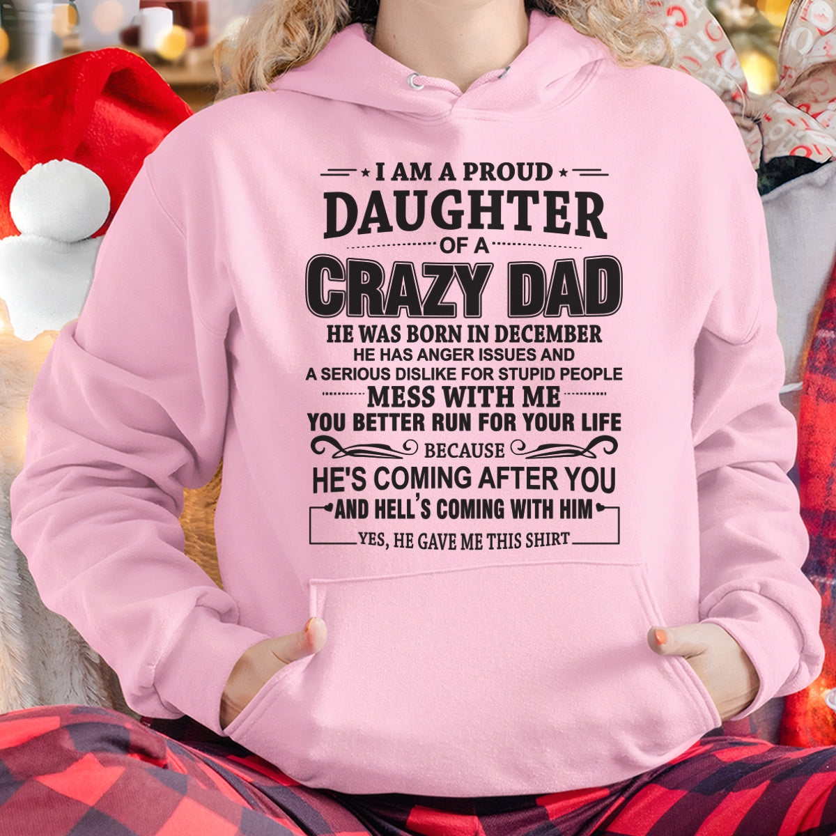 I'M A PROUD DAUGHTER OF A CRAZY DAD, HE WAS BORN IN DECEMBER - SPECIAL EDITION FOR FATHER'S DAY - GIFT FROM DAD TO DAUGHTER BIRTHDAY MONTH T-SHIRT/HOODIE/SWEATSHIRT FOR GIRL/WOMAN  - HNDS12