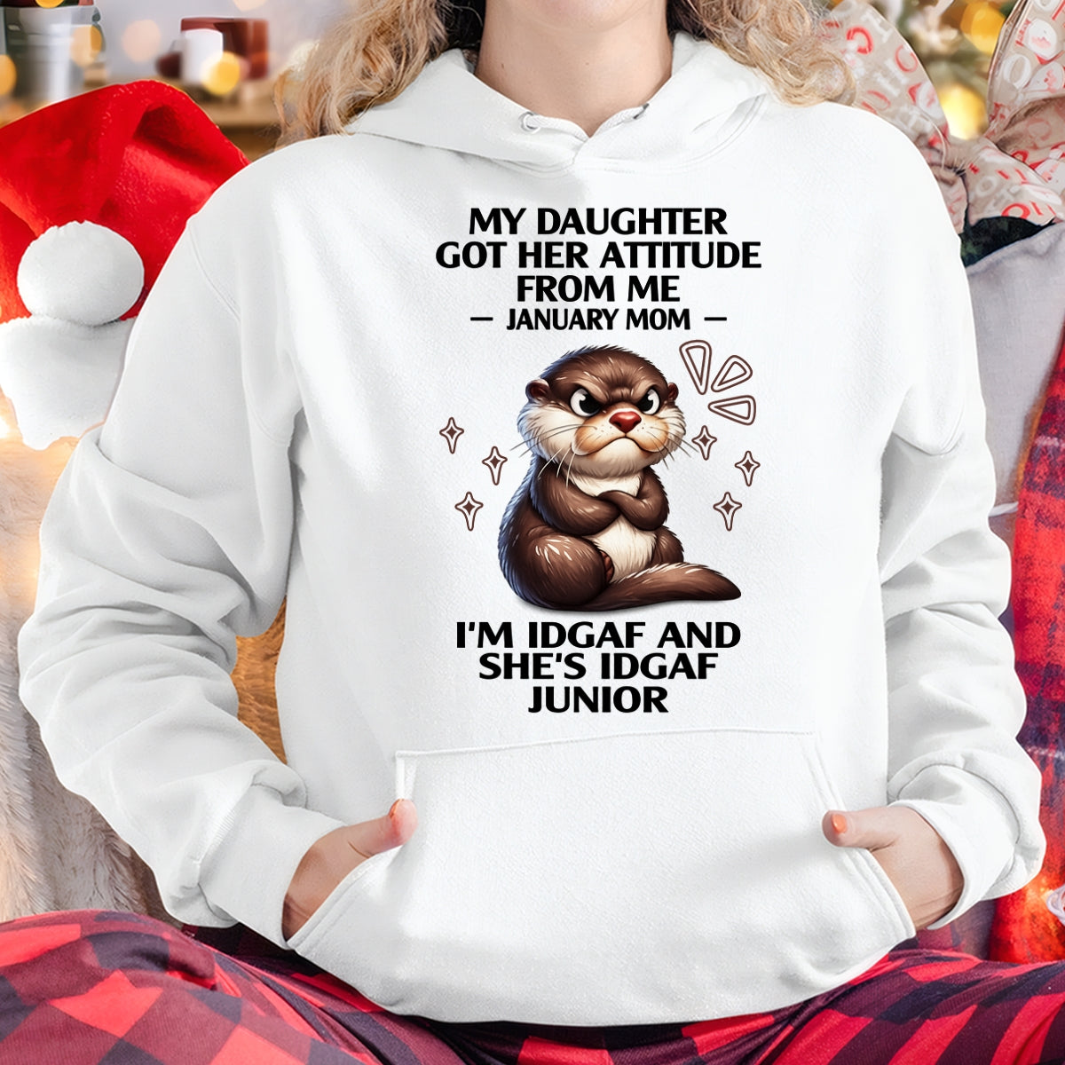 MY DAUGHTER GOT HER ATTITUDE FROM ME, JANUARY MOM FUNNY HUMOR BIRTHDAY MONTH T-SHIRT/HOODIE/SWEATSHIRT FOR WOMAN  - HNDS01