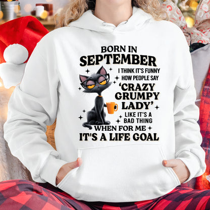 BORN IN SEPTEMBER, IT'S FUNNY HOW PEOPLE SAY CRAZY GRUMPY LADY FUNNY HUMOR BIRTHDAY MONTH T-SHIRT/HOODIE/SWEATSHIRT FOR WOMAN  - HNDS09