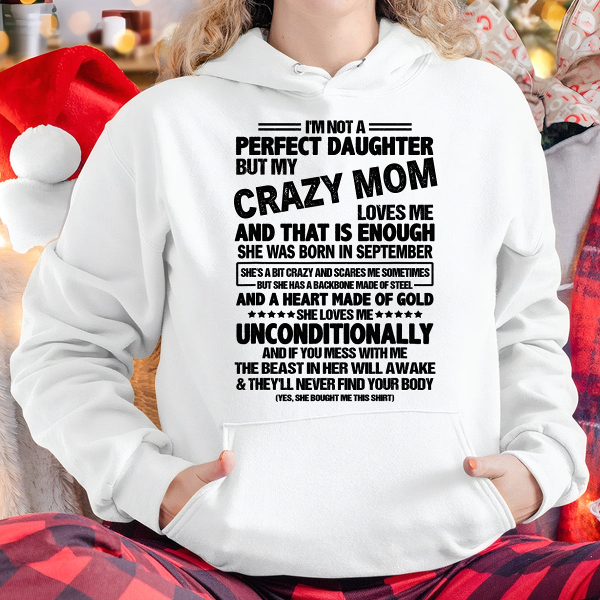 NOT A PERFECT DAUGHTER BUT MY CRAZY MOM LOVES ME, SHE WAS BORN IN SEPTEMBER - PERFECT GIFT FROM MOM TO DAUGHTER BIRTHDAY MONTH T-SHIRT/HOODIE/SWEATSHIRT FOR WOMAN  - HNDS09