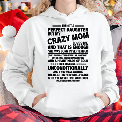NOT A PERFECT DAUGHTER BUT MY CRAZY MOM LOVES ME, SHE WAS BORN IN SEPTEMBER - PERFECT GIFT FROM MOM TO DAUGHTER BIRTHDAY MONTH T-SHIRT/HOODIE/SWEATSHIRT FOR WOMAN  - HNDS09