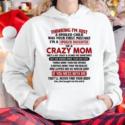I Am Spoiled Daughter Of A Crazy Mom - Gift for Daughter From Mom - MTNN00 (SKU-TMD-SPOILED-00)
