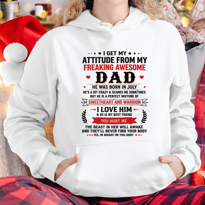 JULY – I GET MY ATTITUDE FROM MY FREAKING AWESOME DAD – T-SHIRT FROM DAD – MTNN07 (SKU2608-625-07)