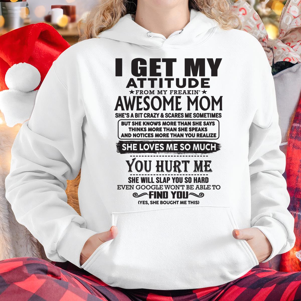 Thanks Mom - I GET MY ATTITUDE FROM MY FREAKIN' AWESOME MOM - Gift for Son and Daughter From Mom - MTNN00 (SKU-TMD-00)