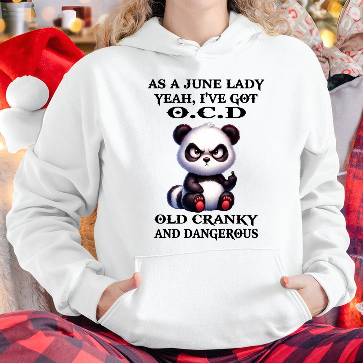 AS A JUNE LADY, YEAH I'VE GOT O.C.D OLD CRANKY AND DANGEROUS - FUNNY HUMOR BIRTHDAY MONTH T-SHIRT/HOODIE/SWEATSHIRT FOR GIRL/WOMAN  - MTNN06