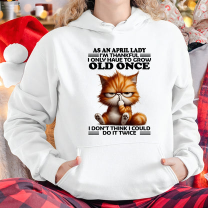 AS AN APRIL LADY, I DON'T THINK I COULD DO IT TWICE T-SHIRT/HOODIE/SWEATSHIRT FOR GIRL/WOMAN  - MTNN04