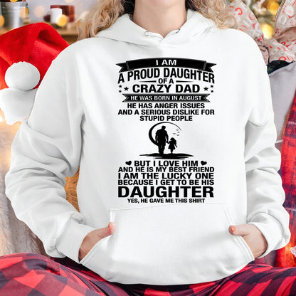 I'M A LUCKY DAUGHTER, DAD IS MY BEST FRIEND. HE WAS BORN IN AUGUST - SPECIAL EDITION FOR FATHER'S DAY - GIFT FROM DAD TO DAUGHTER BIRTHDAY MONTH T-SHIRT/HOODIE/SWEATSHIRT FOR GIRL/WOMAN  - HNDS08