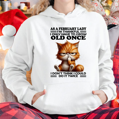 AS A FEBRUARY LADY, I DON'T THINK I COULD DO IT TWICE T-SHIRT/HOODIE/SWEATSHIRT FOR GIRL/WOMAN  - MTNN02