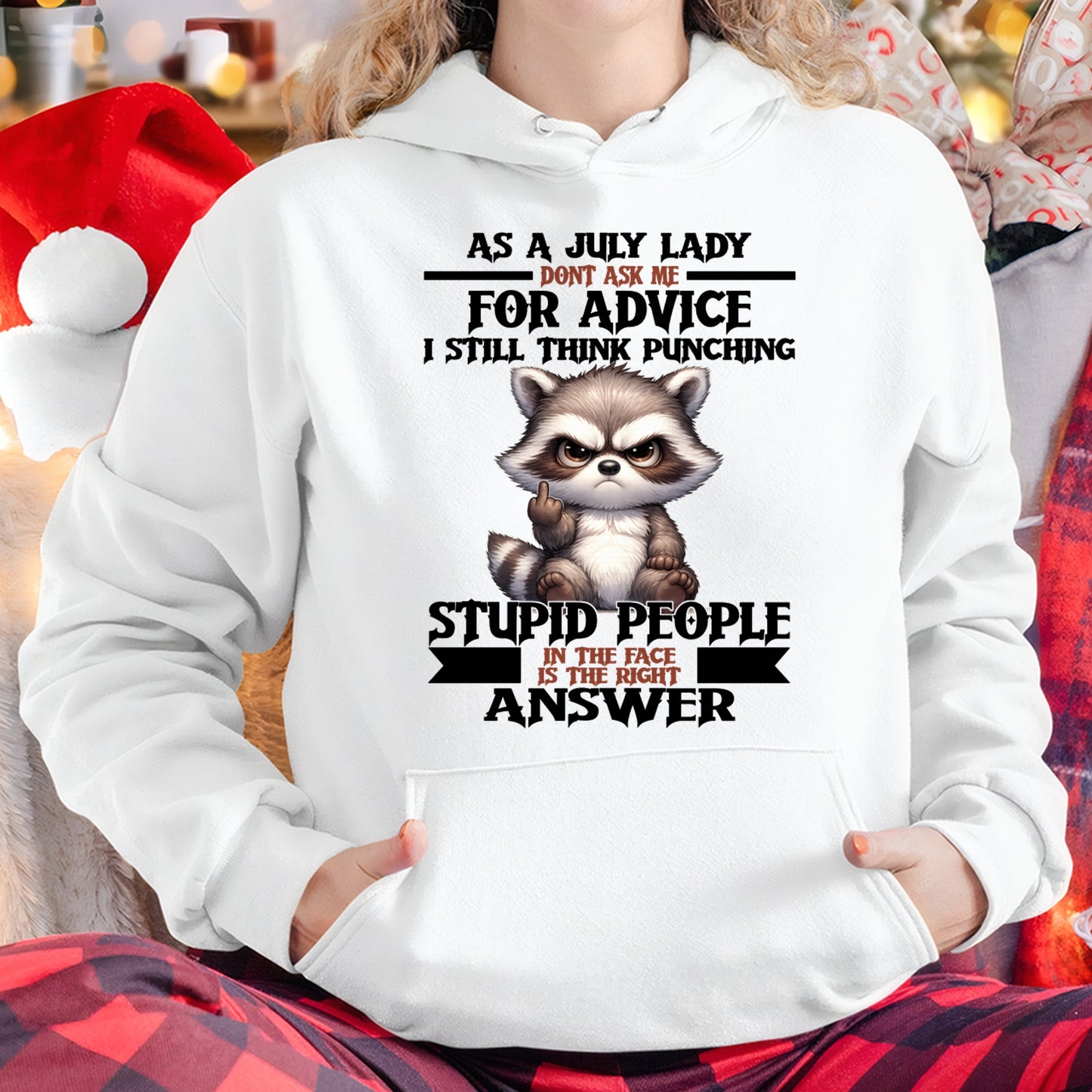AS A JULY LADY, DON'T ASK ME FOR ADVICE T-SHIRT/HOODIE/SWEATSHIRT FOR GIRL/WOMAN  - MTNN07