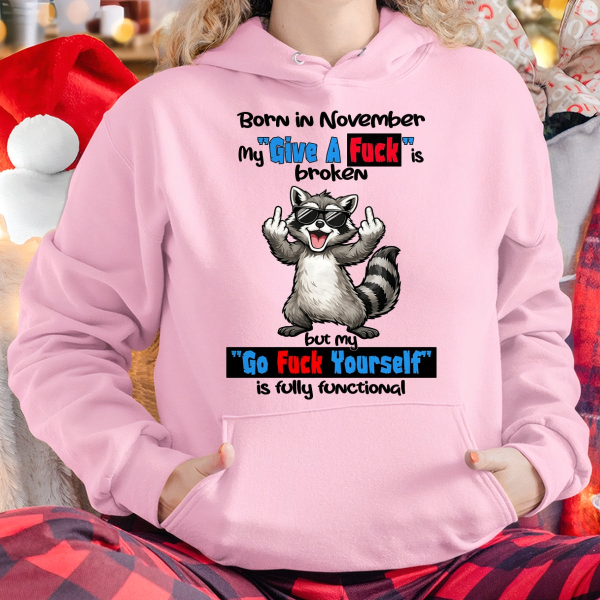 BORN IN NOVEMBER, MY "GIVE A F*CK" IS BROKEN FUNNY HUMOR BIRTHDAY MONTH T-SHIRT/HOODIE/SWEATSHIRT FOR WOMAN  - HNDS11