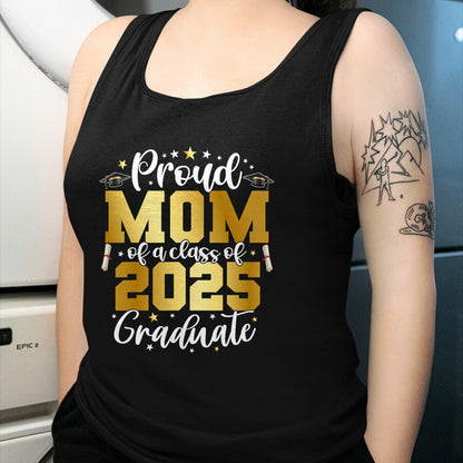 Gift for Mom Shirt, Funny Mom Unisex T-Shirt/Hoodie/Sweatshirt HLT00 - Mom Senior 2025 Proud Mom Of A Class Of 2025 Graduate T-Shirt